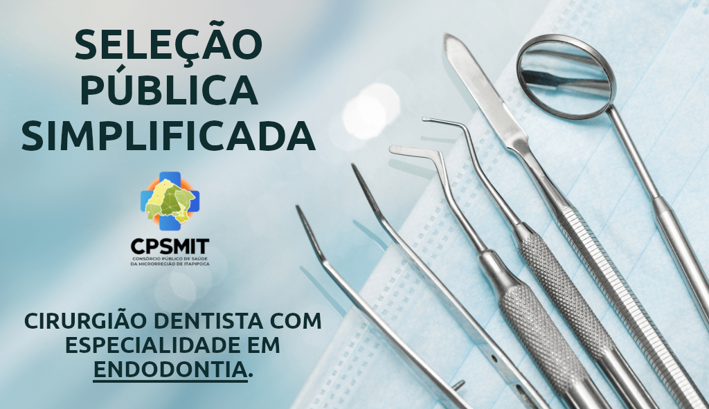 Seleção Pública Simplificada para contratação temporária de Cirurgião Dentista com especialidade em endodontia